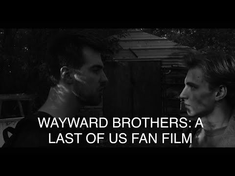 Wayward Brothers: A Last Of Us Fan Film