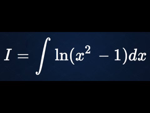 integration of ln(x^2 - 1)