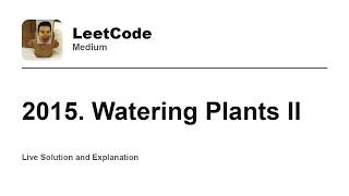 YouTube video '2015. Watering Plants II (Leetcode Medium)'