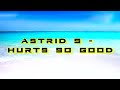 Astrid S Hurts So Good 30 Minutes