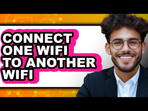 How to Connect One Wifi to Another Wifi (only Way)