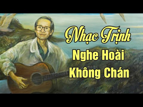 65 Siêu Phẩm Nhạc Trịnh Công Sơn ĐỂ ĐỜI Nghe Hoài Không Chán - Một Cõi Đi Về, Xin Trả Nợ Người
