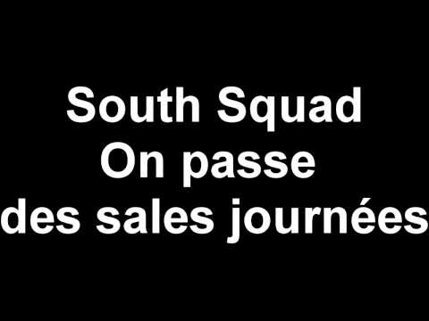 South Squad - On passe des sales journées