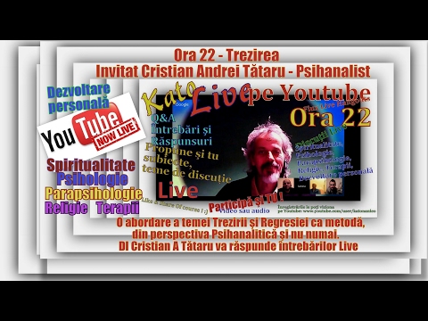Ora22 Kato Live Trezirea13 invitat Cristian A Tataru Psihanalist