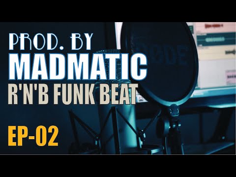 PROD. BY MADMATIC - EP - 02 - R'N'B FUNK BEAT