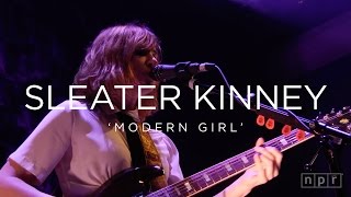 Sleater Kinney &#39;Modern Girl&#39; | NPR MUSIC FRONT ROW