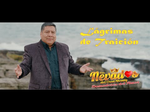 Lágrimas de Traición - Los Nevados del Gran Shanty Domadores del Amor - Oficial