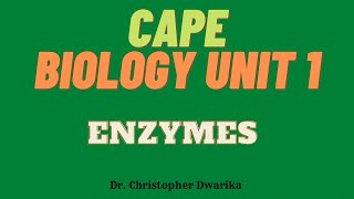 CAPE Biology Unit 1 Module 1 - Enzymes