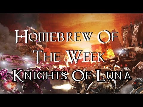 Homebrew Of The Week - Episode 57 - Knights Of Luna