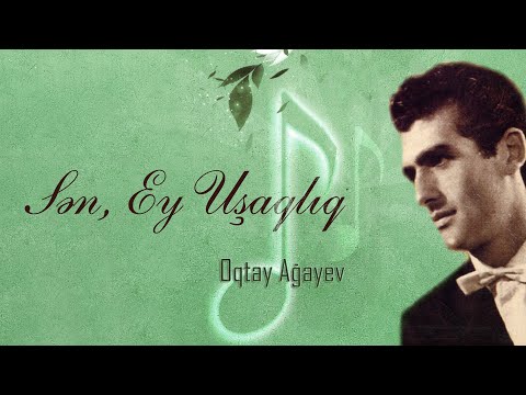 Oqtay Ağayev — Sən, Ey Uşaqlıq (Rəsmi Audio)