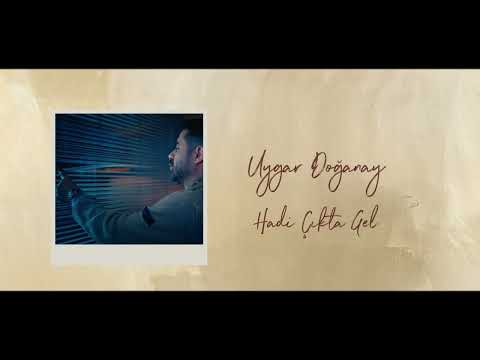 Uygar Doğanay Hadi Çıkta Gel (Oficiall Audio) 2025