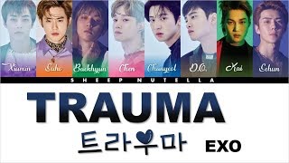 EXO 엑소  - 트라우마 (Trauma) [Color Coded Lyrics HAN/ROM/ENG]