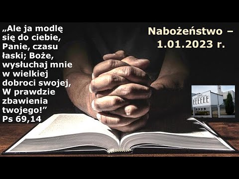 Nabożeństwo (kazanie: br. Daniel Perlikowski), 1.01.2023 r.