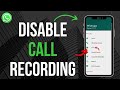 How To Disable WhatsApp Call Recording On Android Quick