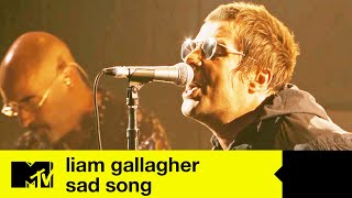 Liam Gallagher - Sad Song (MTV Unplugged) | MTV Music