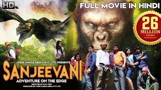 SANJEEVANI - Adventure On The Edge Full Hindi Dubbed Movie | Anurag Dev, Swetaa Varma