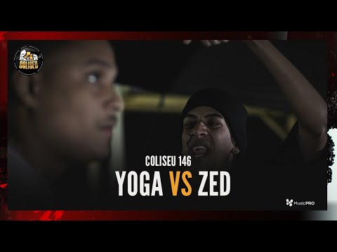 ZED X YOGA - BATALHA DO COLISEU - EDIÇÃO 146