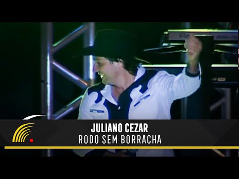 Juliano Cezar - Rodo Sem Borracha - Juliano Cezar Ao Vivo