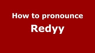 How to pronounce Redyy