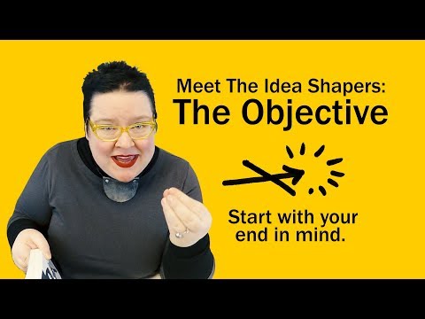 Meet The Idea Shapers: The Objective