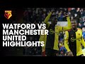 EXTENDED HIGHLIGHTS | WATFORD 2-0 MANCHESTER UNITED