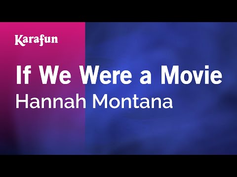 Karaoke If We Were a Movie - Hannah Montana *