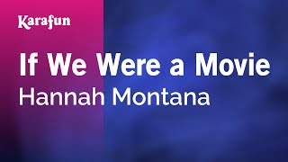 If We Were a Movie - Hannah Montana | Karaoke Version | KaraFun