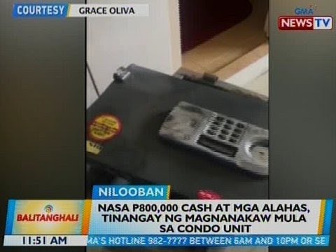 BT: Nasa P800k cash at mga alahas, tinangay ng magnanakaw mula sa condo unit