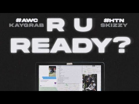 #AWC KayGrab x SkizzyTrapp - R U Ready?  (Music Video) @AwcOfficial
