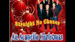 An Acappella Christmas -  Straight no chaser