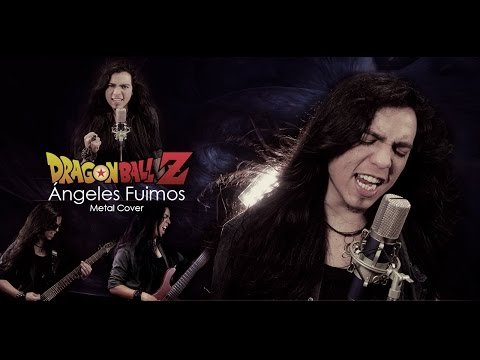 Dragon Ball Z - Ángeles Fuimos (Latino) | Metal Cover (Paulo Cuevas)