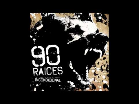 90 Raices - Incondicional [2011][Full Album]