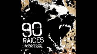 90 Raices - Incondicional [2011][Full Album]