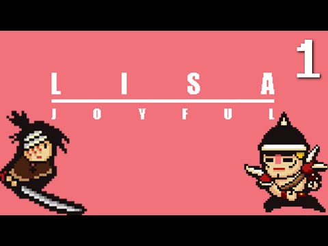 Lisa The Joyful - NOT JOYFUL AT ALL, Manly Let's Play Pt.1