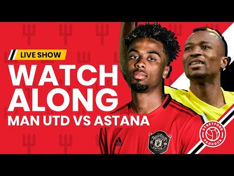 Manchester United vs Astana | Live Stream