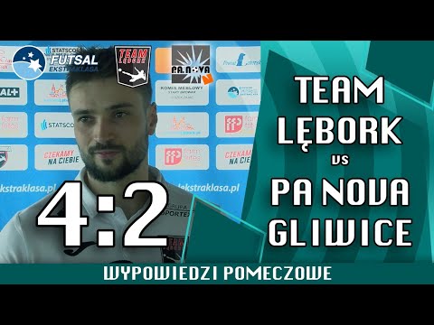 Team Lębork - P.A. Nova Gliwice | Statscore Futsal Ekstraklasa | wypowiedzi pomeczowe