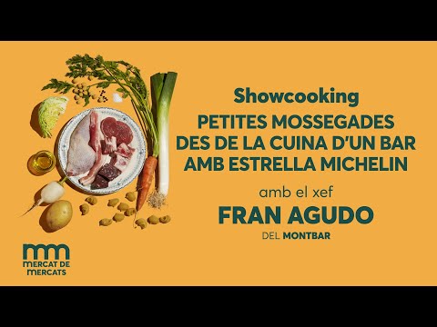 #MercatDeMercats - Petites mossegades des de la cuina d'un bar amb Estrella Michelin amb Fran Agudo