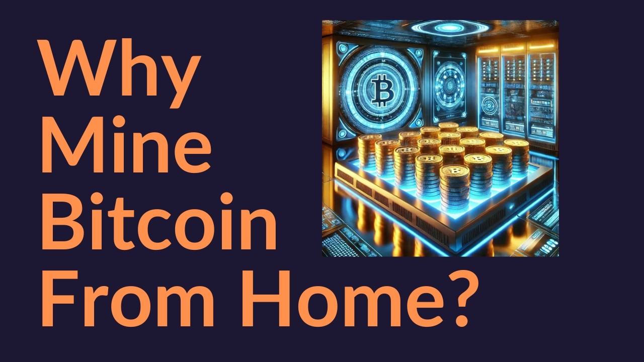 Why Mine Bitcoin From Home?