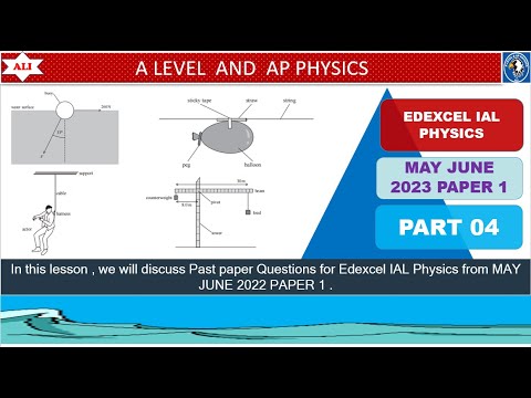 EDEXCEL IAL PHYSICS UNIT 1- WPH11 MAY JUNE 2023 Paper 1 -Mechanics and Materials - Part 04