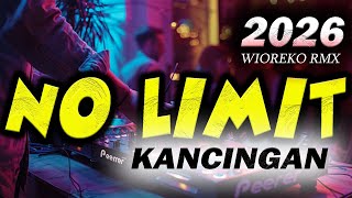 Download lagu NO LIMIT || LAGU PESTA TIMUR TERBARU 2026 ( KANCINGAN ) WIOREKO RMX mp3
