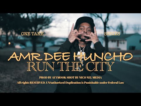 AMR Dee Huncho - Run The City / Shot By @NicoNelMedia
