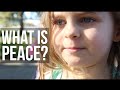 What Is Peace?  Students Share Their Thoughts