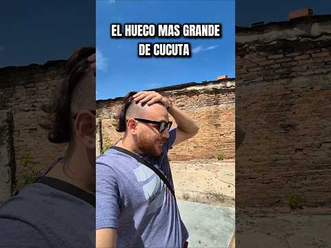 El HUECO mas GRANDE de cucuta #nortedesantander #cucuta