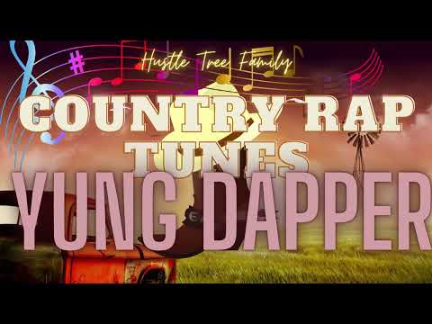 Yung Dapper- Country Rap Tunes