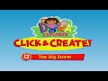 Dora 13 CLICK CREATE THE BIG STORM Watchkreen Style
