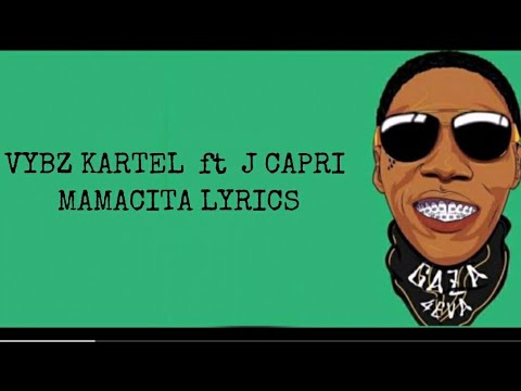 Vybz Kartel ft J Capri - Mamacita Lyrics