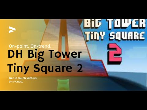 Big Tower Tiny Square 2 Game Dh Faysal Developer