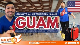 🏝️GUAM🏝️ Going to US Territory Island (Travel Requirements & Immigration Q&A) | TakeOffPH Vlog 088