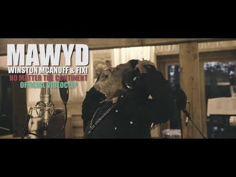 MAWYD // NO MATTER THE CONTINENT feat. Winston McAnuff & Fixi