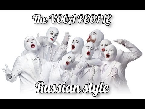 The VOCA PEOPLE - Russian Style